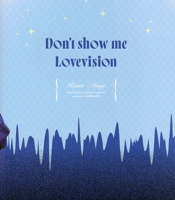 [Meiru Meiru Happy/ Tokkan Kouji] Don’t Show Me Lovevision – Blue Lock dj [Eng] – Gay Manga sex 39